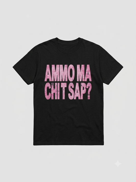 T-SHIRT AMMÓ MA CHI T SAP?